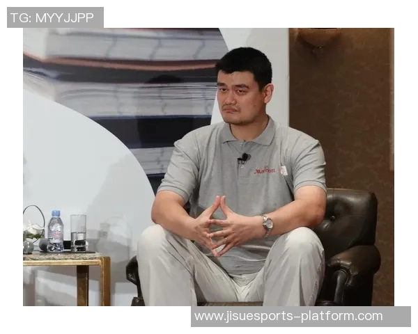 高阶数据姚明如何重塑篮球分析与运动员发展新趋势 高阶数据姚明如何重塑篮球分析与运动员发展新趋势